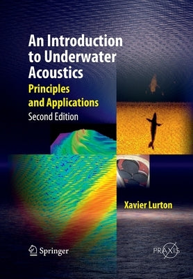 An Introduction to Underwater Acoustics: Principles and Applications by Lurton, Xavier
