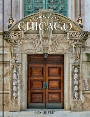 Doorways of Chicago by Frey, Ronnie