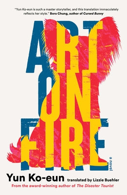 Art on Fire by Ko-Eun, Yun