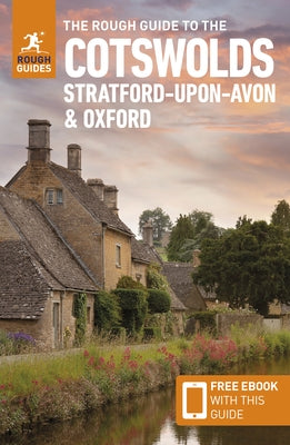 The Rough Guide to the Cotswolds, Stratford-Upon-Avon & Oxford: Travel Guide with Free eBook by Guides, Rough