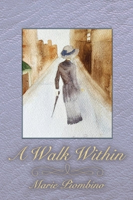 A Walk Within by Piombino, Marie