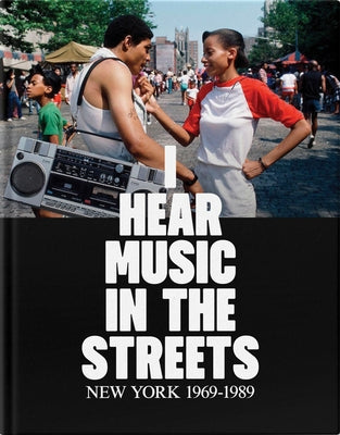 I Hear Music in the Streets: New York 1969-89 by Ferrando, Guillermo M.