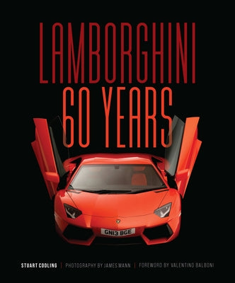 Lamborghini 60 Years: 60 Years by Mann, James