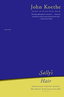Sally's Hair: Poems by Koethe, John