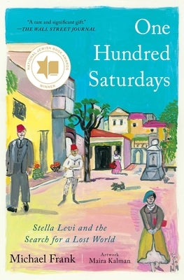 One Hundred Saturdays: Stella Levi and the Search for a Lost World by Frank, Michael