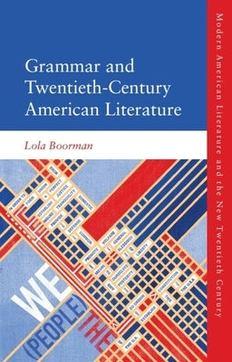 Grammar and Twentieth-Century American Literature by Boorman, Lola