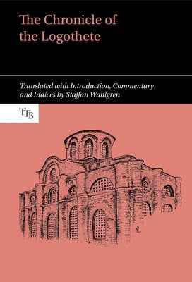 The Chronicle of the Logothete by Wahlgren, Staffan