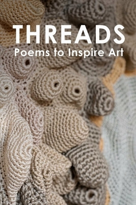Threads: Poems to Inspire Art by Jennings, Olena