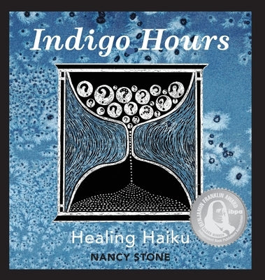 Indigo Hours: Healing Haiku by Stone, Nancy