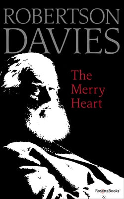 The Merry Heart: Reflections on Reading, Writing, and the World of Books by Davies, Robertson