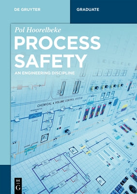 Process Safety: An Engineering Discipline by Hoorelbeke, Pol