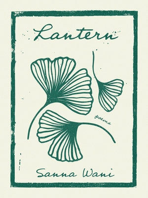Lantern: Poems by Wani, Sanna