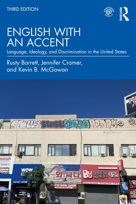 English with an Accent: Language, Ideology, and Discrimination in the United States by Barrett, Rusty