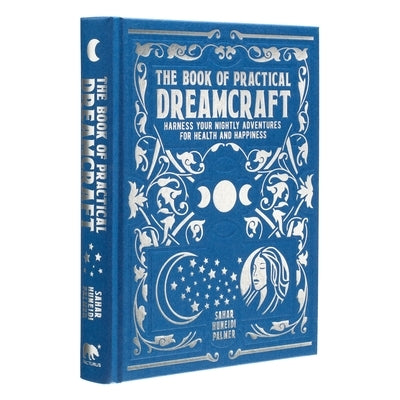 The Book of Practical Dreamcraft: Harness Your Nightly Adventures for Health and Happiness by Palmer, Sahar Huneidi