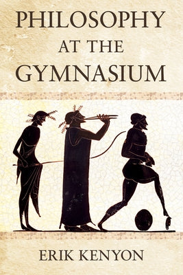 Philosophy at the Gymnasium by Kenyon, Erik