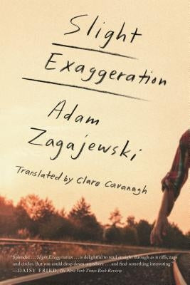 Slight Exaggeration by Zagajewski, Adam