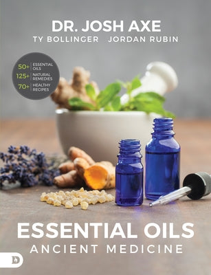 Essential Oils: Ancient Medicine by Rubin, Jordan