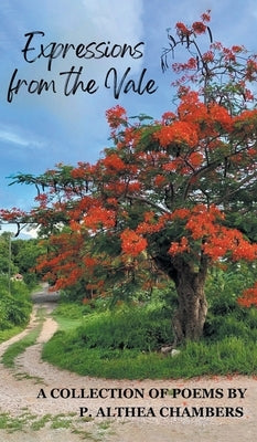 Expressions from the Vale: A Collection of Poems by Chambers, P. Althea