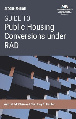 Guide to Public Housing Conversion Under Rad, Second Edition by McClain, Amy M.