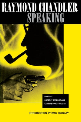 Raymond Chandler Speaking by Chandler, Raymond
