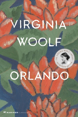 Orlando, a Biography: The Virginia Woolf Library Authorized Edition by Woolf, Virginia