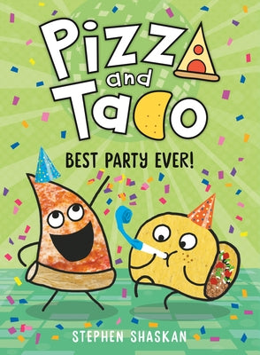 Pizza and Taco: Best Party Ever!: (A Graphic Novel) by Shaskan, Stephen