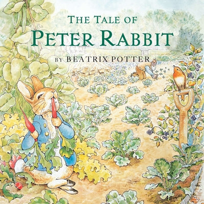 The Tale of Peter Rabbit by Potter, Beatrix