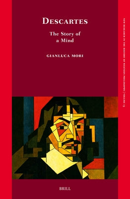 Descartes: The Story of a Mind by Mori, Gianluca