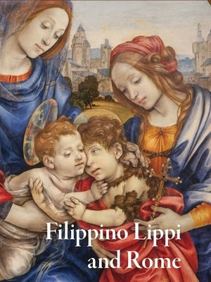 Filippino Lippi and Rome by Noelle, Alexander J.