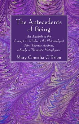 The Antecedents of Being by O'Brien, Mary Consilia