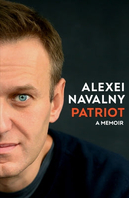 Patriot: A Memoir by Navalny, Alexei