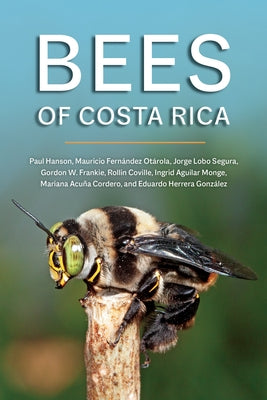 Bees of Costa Rica by Hanson, Paul E.