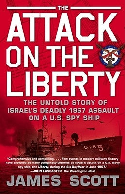 The Attack on the Liberty by Scott, James M.