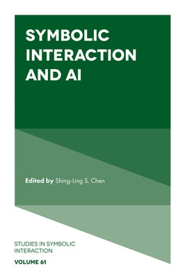 Symbolic Interaction and AI by Chen, Shing-Ling S.