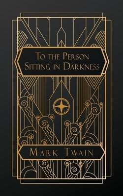 To the Person Sitting in Darkness by Twain, Mark