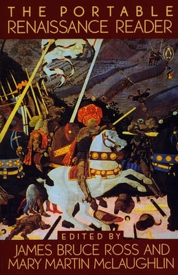 The Portable Renaissance Reader by Ross, James Bruce