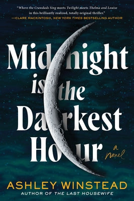 Midnight Is the Darkest Hour by Winstead, Ashley