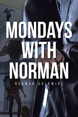 Mondays with Norman by Goldwire, Norman