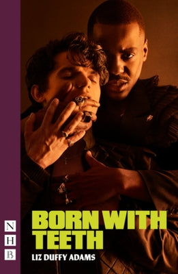 Born with Teeth by Adams, Liz Duffy