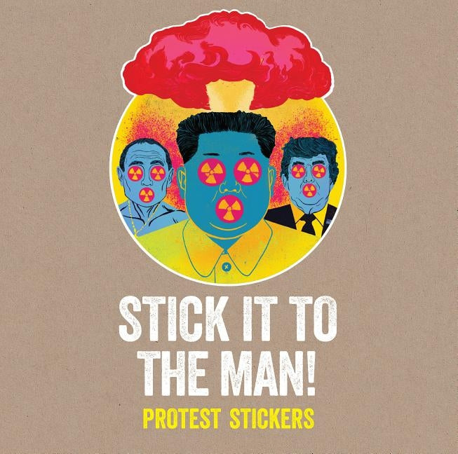 Stick It to the Man!: Protest Stickers by Srk