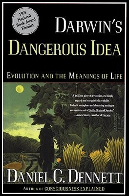 Darwin's Dangerous Idea: Evolution and the Meanings of Life by Dennett, Daniel C.