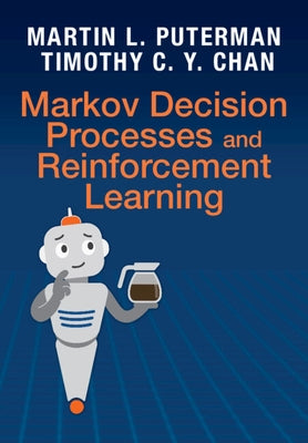 Markov Decision Processes and Reinforcement Learning by Puterman, Martin L.