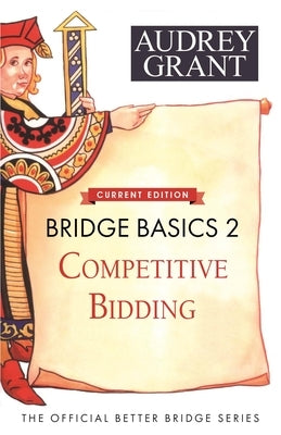 Bridge Basics 2: Competitive Bidding by Grant, Audrey