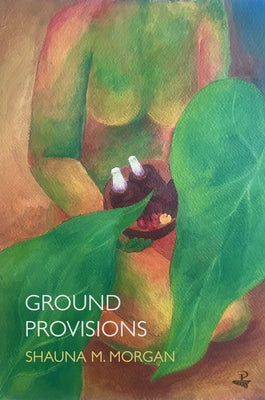 Ground Provisions by Morgan, Shauna M.
