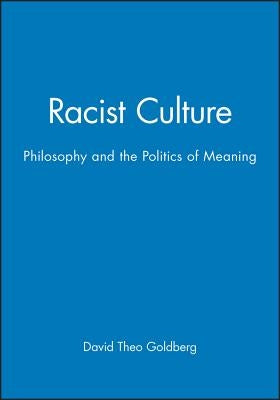 Racist Culture by Goldberg, David Theo