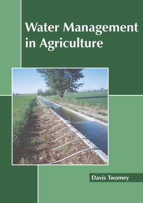 Water Management in Agriculture by Twomey, Davis