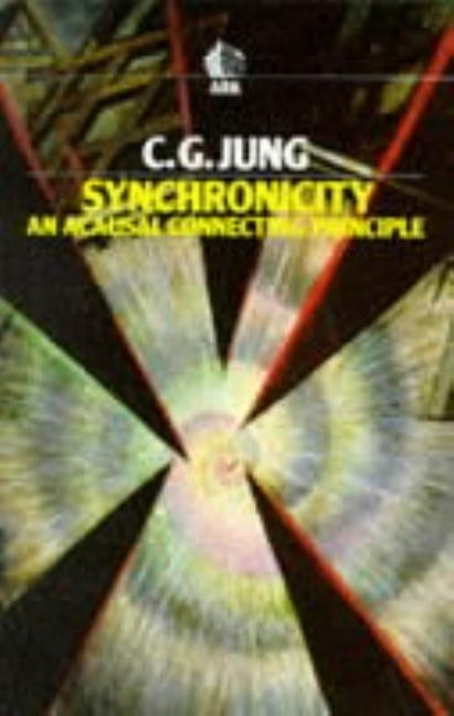 Synchronicity: An Acausal Connecting Principle by Jung, C. G.