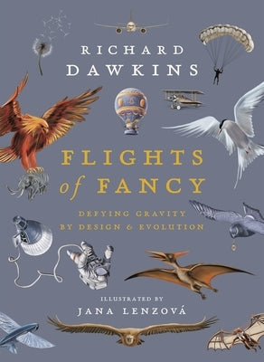 Flights of Fancy: Defying Gravity by Design and Evolution by Dawkins, Richard