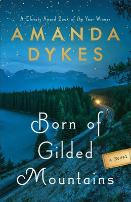 Born of Gilded Mountains by Dykes, Amanda
