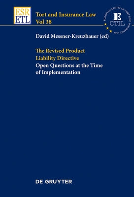 The Revised Product Liability Directive: Open Questions at the Time of Implementation by Messner-Kreuzbauer, David